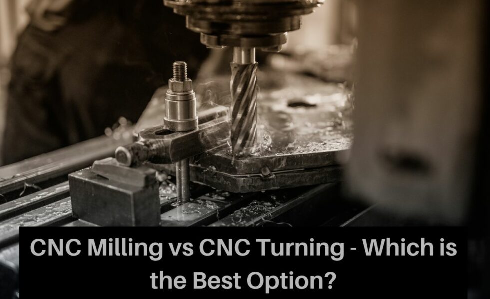 CNC Milling vs CNC Turning Which is the Best Option?